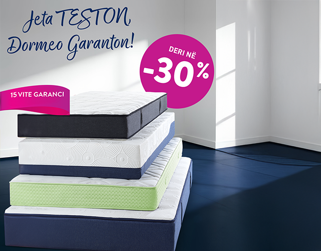 Jeta TESTON. Dormeo Garanton gjumin tënd.