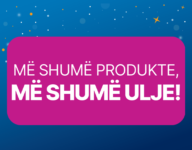 Më shumë produkte më shumë ulje